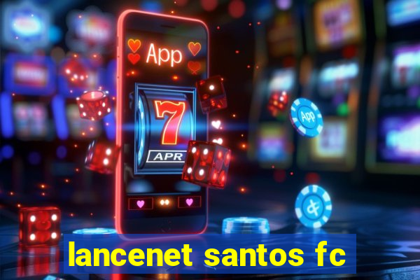 lancenet santos fc